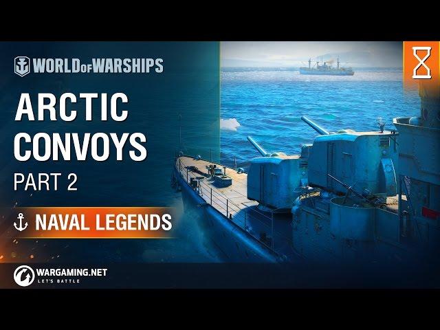 Naval Legends: Arctic Convoys. Part 2 | World of Warships