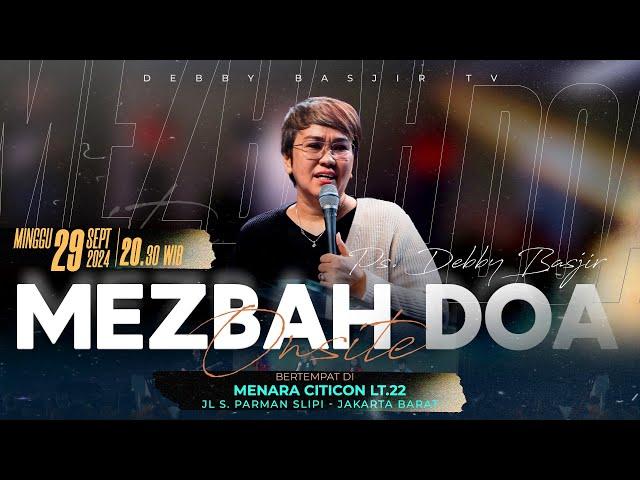 MEZBAH DOA ONSITE-  29 SEPTEMBER 24 - PK.20.00 WIB "BERAPA LAMA LAGI TUHAN?" - PS. DEBBY BASJIR