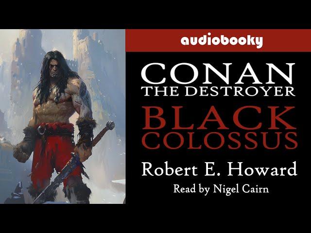 Conan The Destroyer in Black Colossus by Robert E. Howard | Fantasy Adventure Audiobooks Full Length