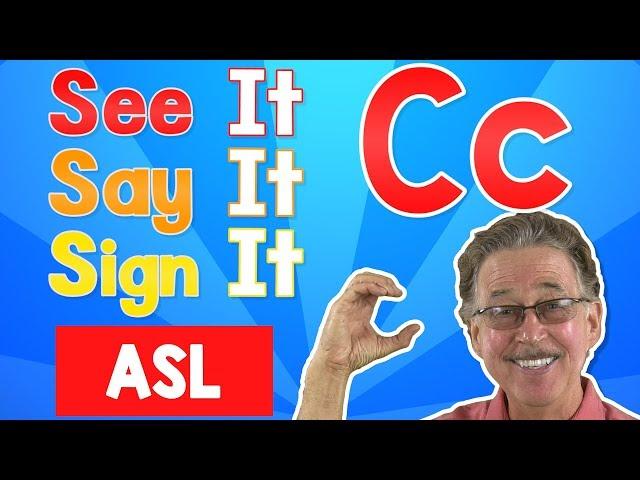 See it, Say it, Sign it  Letter C | ASL for Kids | Jack Hartmann