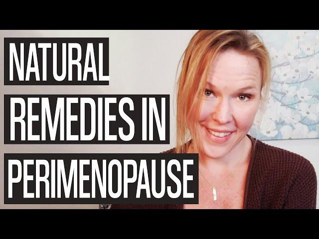 Natural Remedies for Perimenopause