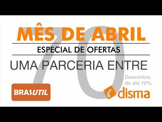 Promoção Mês de Abril Brasutil e Disma