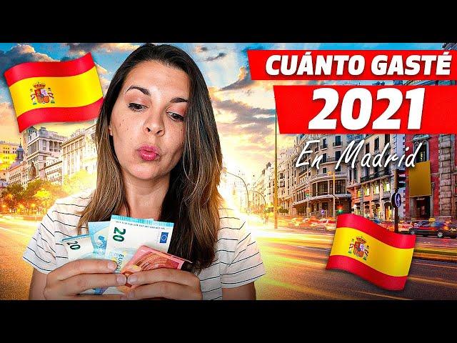 Cuanto Cuesta Vivir En Madrid UN AÑO - cuánto gasté en 2021