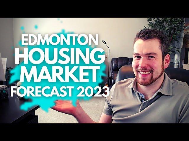 Edmonton Housing Market Forecast 2023 | Doom & Gloom?