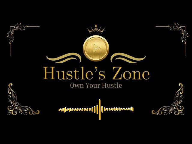 Welcome to Hustler’s Zone | Own Your Hustle