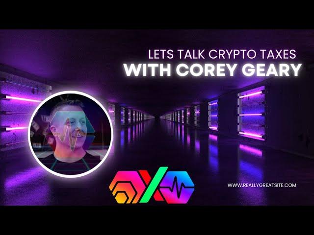 Let’s Talk Crypto Taxes With Corey Geary And Tax Strategist Chris