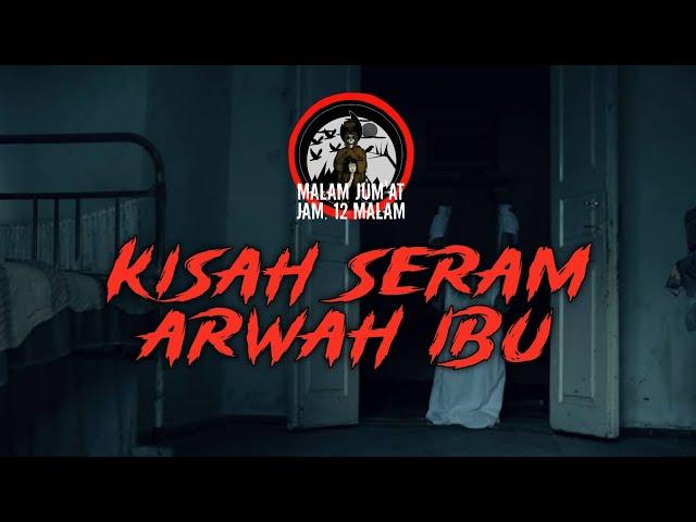 MJ12 | Kisah Seram Misteri Jam 12 Malam - Arwah Ibu #mj12 #misterijam12 #misteri #ceritamalam