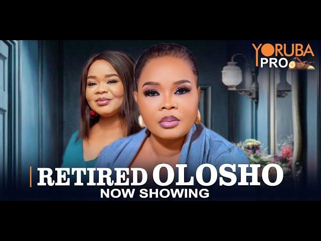 RETIRED OLOSHO Latest Yoruba Movie 2025 | Bimbo Oshin | Ayo Olaiya | Yinka Solomon | Femi Akinyemi