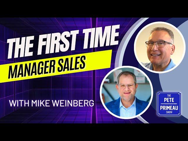 The First-Time Manager Sales - Mike Weinberg: Episode 152