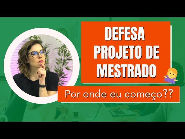 DEFESA de projeto de MESTRADO - ROTEIRO de apresentação para a banca