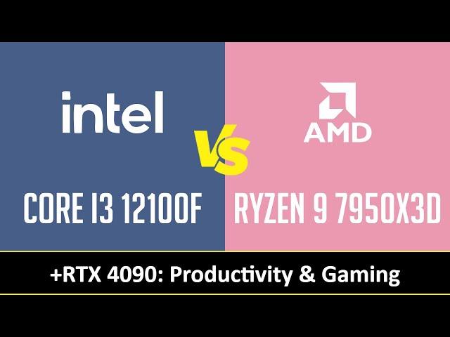 CORE I3 12100F vs RYZEN 9 7950X3D - Productivity & Gaming (RTX 4090)