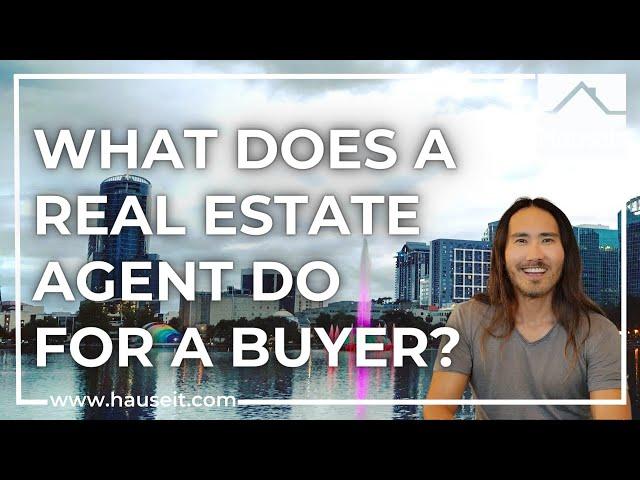 What Does a Real Estate Agent Do for a Buyer?