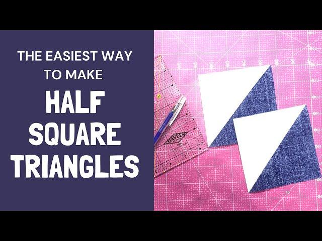 Easy Half Square Triangles Tutorial // The easiest way to make HST quilt blocks for beginners