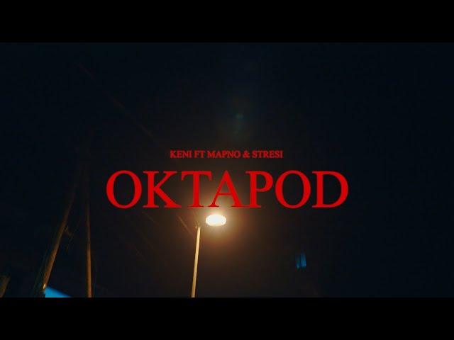 KENI x MAPNO ft. STRESI - OKTAPOD