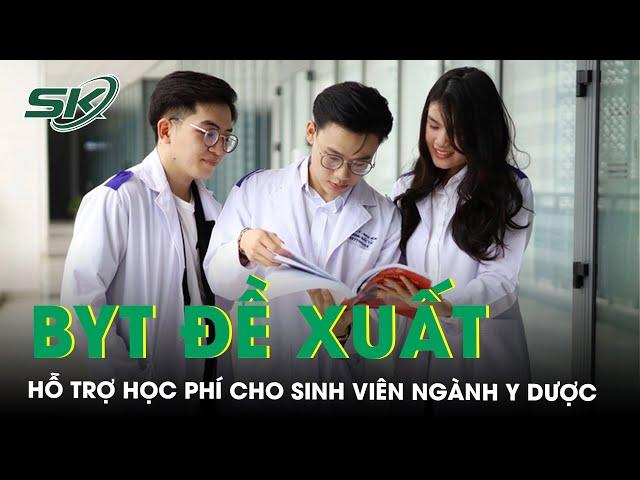 Bộ Y tế đề xuất hỗ trợ học phí cho sinh viên ngành y dược như ngành sư phạm | SKĐS