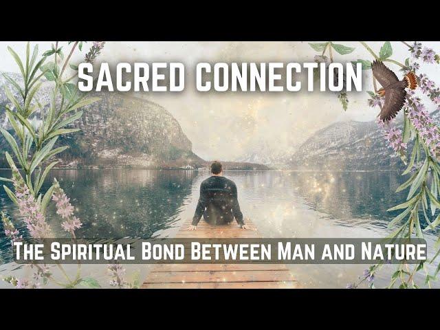 One Spirit, One Earth: Exploring Humanity’s Deep Connection with Nature