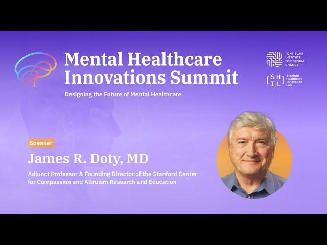 James R. Doty, MD | Mental Healthcare Innovations Summit at Stanford Medicine