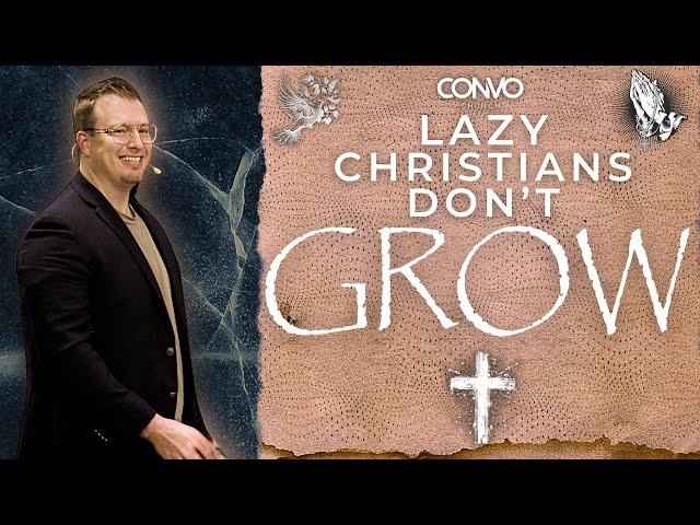 Lazy Christians Don't Grow // Pastor Craig Dyson // James 1