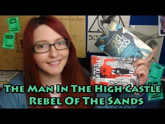 The Man In The High Castle & Rebel of The Sands (reviews)