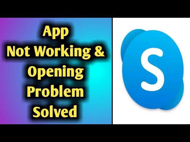 Fix Skype Not Working & Opening Problem Solved