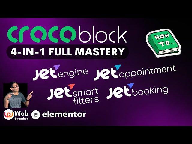 Crocoblock 4-in-1 Mastery - JetEngine JetSmartFilters JetAppointment JetBooking Tutorial Lessons WP