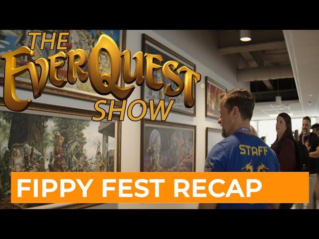 The EverQuest Show - Fippy Fest Recap Special!