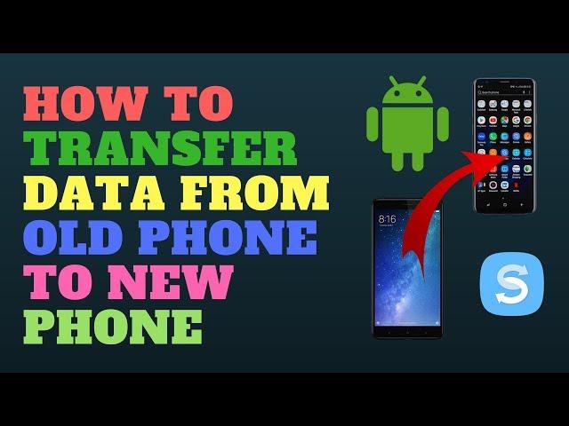 Transfer Data From Old Phone to New Phone