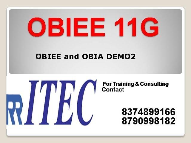 Introduction of OBIEE and OBIA DEMO2 By:RR ITEC, Hyderabad, India