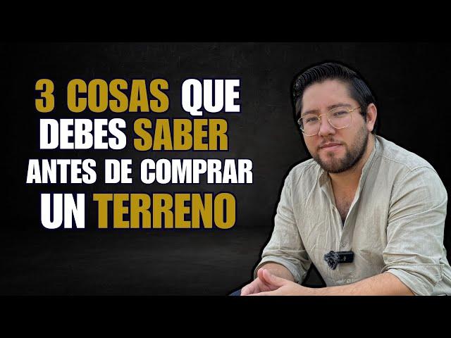 3 Cosas Que Debes Saber Antes De Comprar Un Terreno