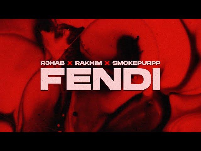 R3HAB x Rakhim x Smokepurpp - Fendi (Official Lyric Video)