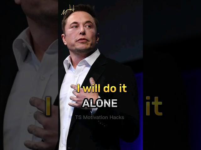 I'll do it Alone  #shorts #elonmusk #billionaire #motivation #quotes #sigmarule #ytshorts #viral