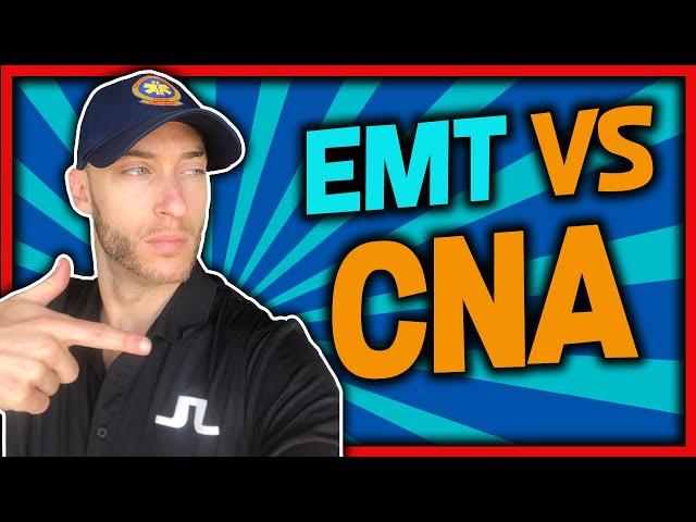 EMT VS CNA | EMT or CNA? (Should You Be An EMT or CNA?)