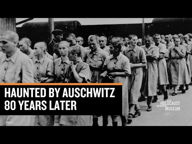 Haunted by Auschwitz 80 Years Later