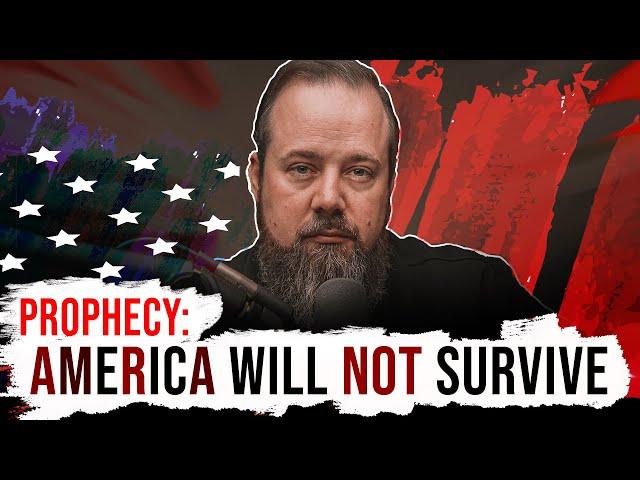 God Told Me "America Will Not Survive" - Prophetic Word for AMERICA