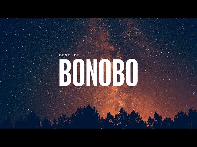 Best of Bonobo 2024 | Downtempo Mix