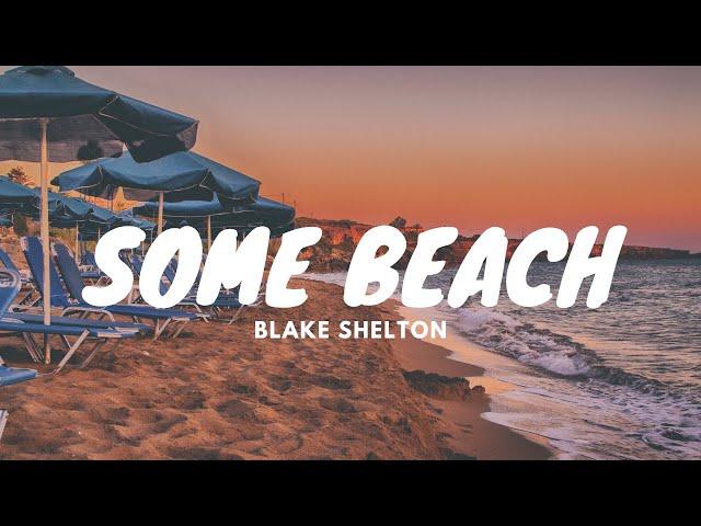 Blake Shelton - Some Beach (Lyrics)