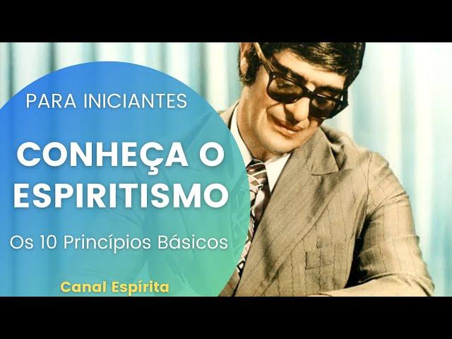 TOP 10 DOUTRINA ESPÍRITA I Os Principios Básicos do Espiritismo Para Iniciantes