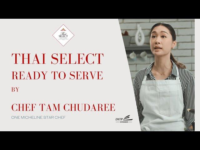 Thai SELECT Ready to Serve by Chef Tam Chudaree