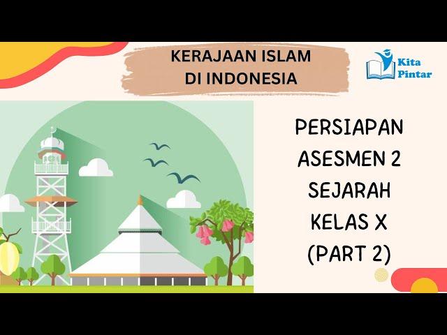 Kerajan Islam di Indonesia (Bagian 2) / Kelas X / Kurikulum Merdeka