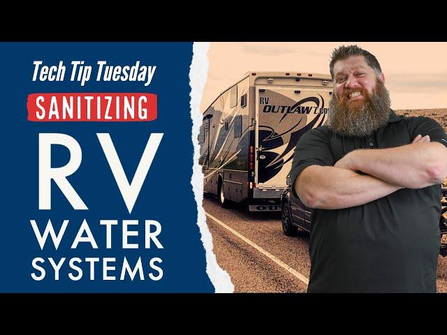 Sanitizing your RV water systems // Summerizing your RV