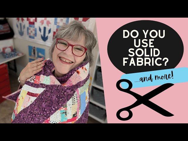 Do you use solid fabric? & Something could be YOURS!