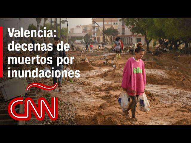 La DANA en Valencia, España, deja destrucción y decenas de muertes a su paso