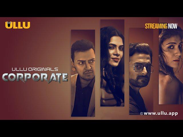 Corporate | Part - 01 | Streaming Now - To Watch Full Episode, Download & Subscribe Ullu