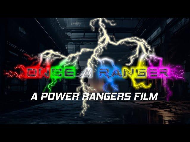 ONCE A RANGER | A Power Rangers Fan Film