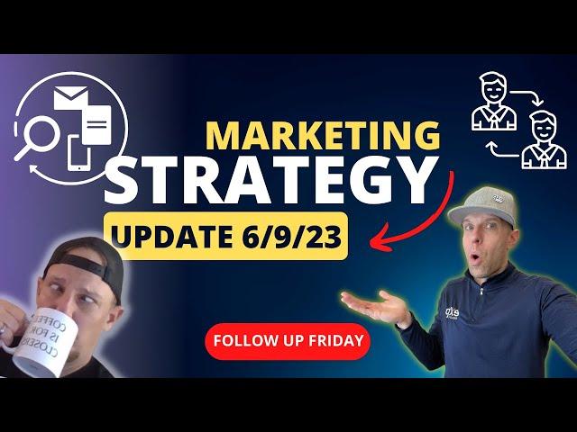 Follow Up Friday! Wake Up Real Estate Marketing Strategy Update 6/9/23