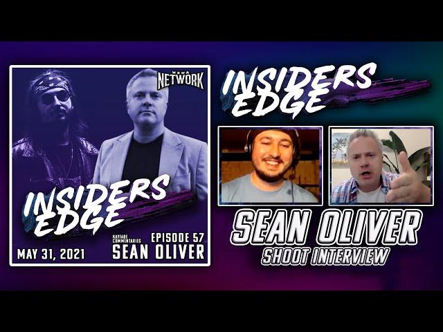Sean Oliver (Kayfabe Commentaries) Shoot Interview - Insiders Edge Podcast (Ep. 57)