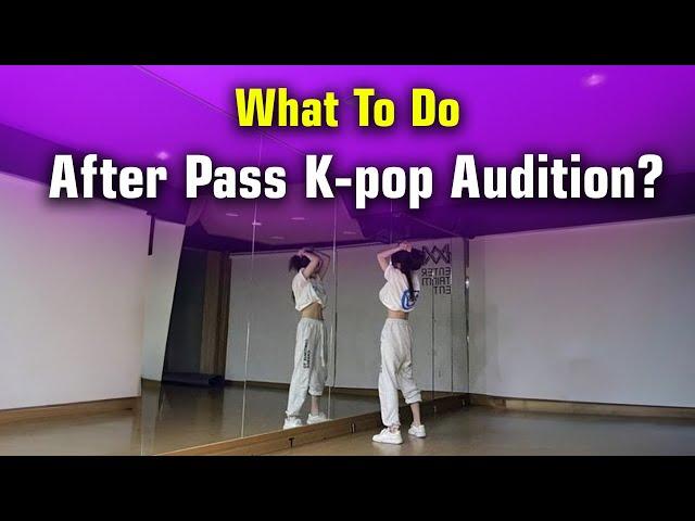 What To Do Next After Pass K-pop Audition?