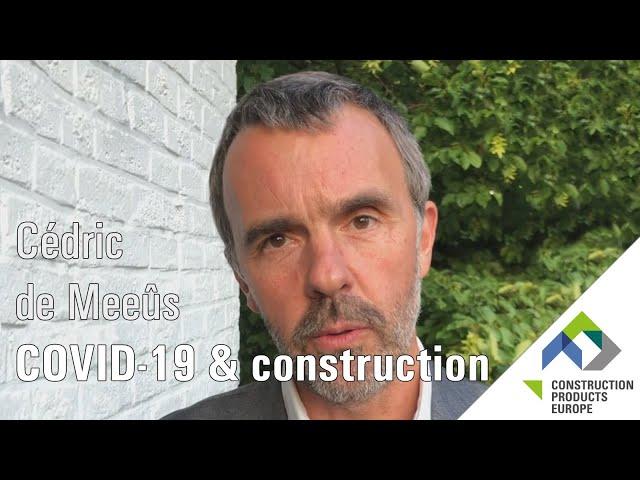 Cédric de Meeûs (Construction Products Europe) speech about the COVID-19 crisis in construction