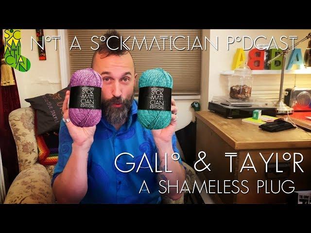 Gallo and Taylor: a shameless plug! Not a Sockmatician Podcast!