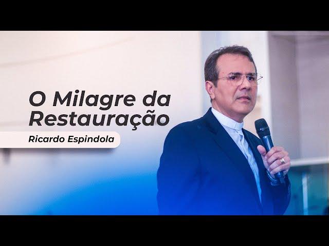O Milagre da Restauração | Ricardo Espindola | Igreja Batista Central de Brasília